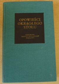 Miniatura okładki Boulenger Jaques /oprac./ Opowieści Okrągłego Stołu. Merlin Czarodziej. Lancelot z Jeziora. Poszukiwanie Świętego Graala. Śmierć Artura. /Bibliotheca Mundi/