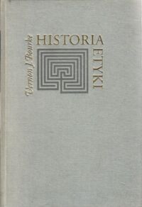 Miniatura okładki Bourke Vernon J.	 Historia etyki.	