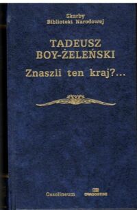 Miniatura okładki Boy-Żeleński Tadeusz Znaszli ten kraj?... Cyganeria krakowska. /Seria I. Nr 246/
