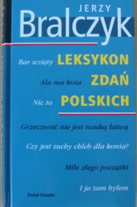 Miniatura okładki Bralczyk Jerzy Leksykon zdań polskich.