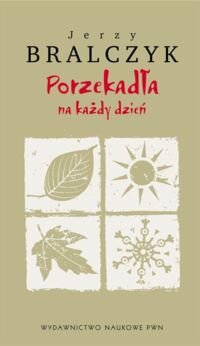 Miniatura okładki Bralczyk Jerzy Porzekadła na każdy dzień. 