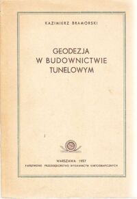 Zdjęcie nr 1 okładki Bramorski Kazimierz Geodezja w budownictwie tunelowym.