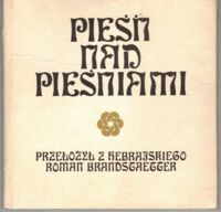 Miniatura okładki Brandstaetter Roman /przeł./ Pieśń nad pieśniami. Poemat biblijny.