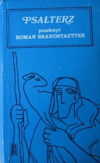 Zdjęcie nr 1 okładki Brandstaetter Roman /przełożył z hebrajskiego/ Psałterz układ Psalmów według porządku Nowego Brewiarza Rzymskiego.