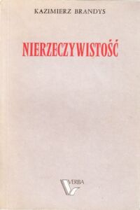 Miniatura okładki Brandys Kazimierz Nierzeczywistość.