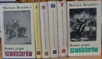 Miniatura okładki Brandys Marian Koniec świata szwoleżerów. T.I/V w 6vol. 
T.I. Czcigodni weterani.
T.II. Niespokojne lata.
T.III. Rewolucya w Warszawie.
T.IV. Zmęczeni bohaterowie.
T.V. Nieboska komedia.
T.V/1. Odejścia i powroty.
T.v/2. Ogień i popiół.