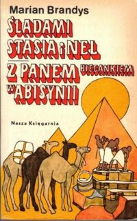 Miniatura okładki Brandys Marian Śladami Stasia i Nel. Z panem Biegankiem a Abisynii. 