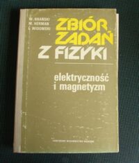 Zdjęcie nr 1 okładki Brański W., Herman M.A., Widowski L. Zbiór zadań z fizyki. Elektryczność i magnetyzm.