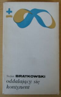 Zdjęcie nr 1 okładki Bratkowski Stefan Oddalający się kontynent.