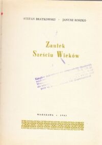 Miniatura okładki Bratkowski Stefan, Roszko Janusz Zaułek Sześciu Wieków.