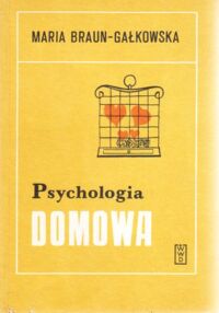 Zdjęcie nr 1 okładki Braun - Gałkowska Maria Psychologia domowa. (Małżeństwo - dzieci - rodzina).