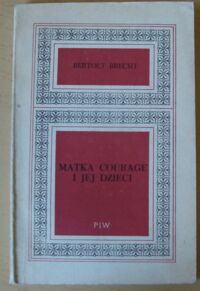 Zdjęcie nr 1 okładki Brecht Bertolt Matka Courage i jej dzieci. Kronika z wojny trzydziestoletniej. /Biblioteka Szkolna/