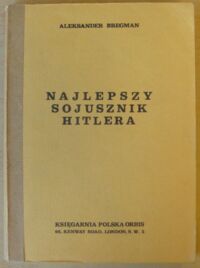 Miniatura okładki Bregman Aleksander Najlepszy sojusznik Hitlera. Studium o współpracy niemiecko-sowieckiej 1939-1941.