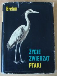 Zdjęcie nr 1 okładki Brehm Alfred Życie zwierząt. Ptaki.