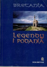 Miniatura okładki  Bretania. Legendy i podania.