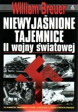 Zdjęcie nr 1 okładki Breuer William Niewyjaśnione tajemnice II wojny światowej.