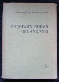 Miniatura okładki Brewster Ray Q., McEwen E. Podstawy chemii organicznej. Podręcznik chemii organicznej dla kierunków chemicznych uniwersytetów i politechnik.