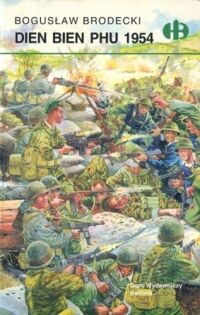 Miniatura okładki Brodecki Bogusław Dien Bien Phu 1954. /Historyczne bitwy/.	