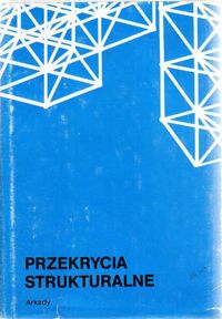 Miniatura okładki Bródka Jan /kierownik zespołu/ Przekrycia strukturalne.