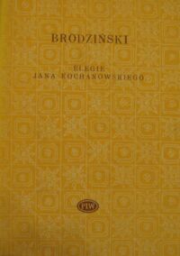 Miniatura okładki Brodziński Kazimierz Elegie Jana Kochanowskiego. /Biblioteka Poetów/