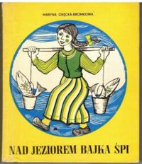 Miniatura okładki Bromkowa-Okęcka Maryna Nad jeziorem bajka śpi.