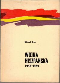 Miniatura okładki Bron Michał Wojna hiszpańska 1936-1939.