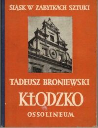 Miniatura okładki Broniewski Tadeusz Kłodzko. /Śląsk w Zabytkach Sztuki/