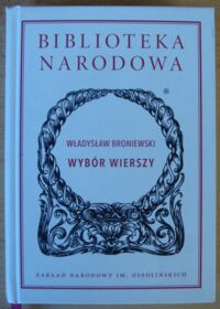 Miniatura okładki Broniewski Władysław /oprac. T. Bujnicki/ Wybór wierszy. /Seria I. Nr 322/