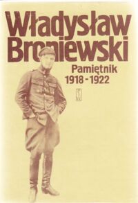 Miniatura okładki Broniewski Władysław Pamiętnik 1918-1922.