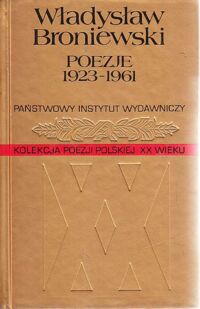 Miniatura okładki Broniewski Władysław Poezje 1923-1961. /Kolekcja Poezji Polskiej XX w./