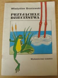 Miniatura okładki Broniewski Władysław Przyjaciele dzieciństwa.
