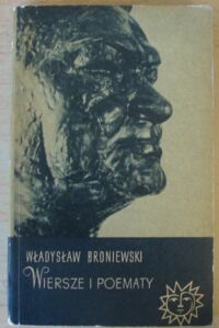 Zdjęcie nr 1 okładki Broniewski Władysław Wiersze i poematy. /Biblioteka Powszechna/