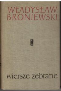 Miniatura okładki Broniewski Władysław Wiersze zebrane.
