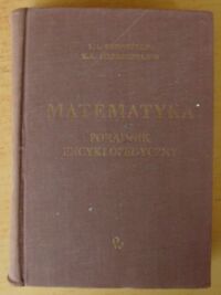 Miniatura okładki Bronsztejn I.N., Siemiendiajew K.A. Matematyka. Poradnik encyklopedyczny.