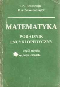 Zdjęcie nr 2 okładki Bronsztejn I.N., Siemiendiajew K.A. Matematyka. Poradnik encyklopedyczny. Tom I-III. 