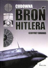 Miniatura okładki Brooks Geoffrey Cudowna broń Hitlera. 