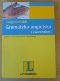 Miniatura okładki Brough S., Galster G., Brugger S. Gramatyka angielska z ćwiczeniami. Poziom podstawowy i średnio zaawansowany.