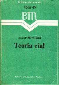 Miniatura okładki Browkin Jerzy Teoria ciał. /Biblioteka Matematyczna. Tom 49/