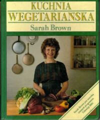 Zdjęcie nr 1 okładki Brown Sarah Kuchnia wegetariańska.