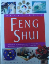 Miniatura okładki Brown Simon Praktyczne feng shui.