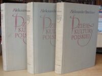 Zdjęcie nr 1 okładki Bruckner Aleksander Dzieje kultury polskiej. Tom I-III. T.I. Od czasów przedhistorycznych do r. 1506. T.II. Polska u szczytu potęgi. T.III. Czasy nowsze do r. 1795.