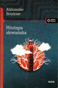 Miniatura okładki Bruckner Aleksander  Mitologia słowiańska. /Meandry Kultury/
