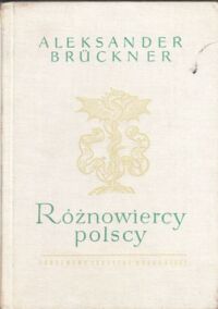 Miniatura okładki Bruckner Aleksander Różnowiercy polscy. Szkice obyczajowe i literackie..