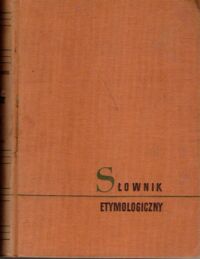 Zdjęcie nr 1 okładki Bruckner Aleksander Słownik etymologiczny języka polskiego.