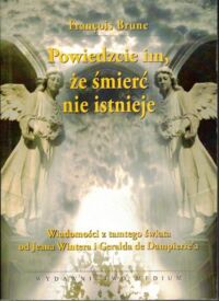 Zdjęcie nr 1 okładki Brune Prancois Powiedzcie im, że śmierć nie istnieje.