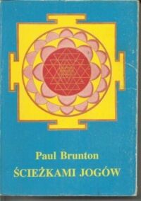 Miniatura okładki Brunton Paul Ścieżkami Jogów.