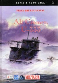 Zdjęcie nr 1 okładki Brustat-Naval Fritz Ali Cremer, U-333. /Seria z Kotwiczką/