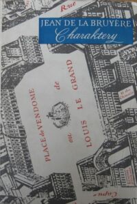 Miniatura okładki Bruyere Jean de la Charaktery czyli obyczaje naszych czasów.