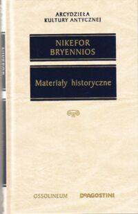 Miniatura okładki Bryennios Nikefor Materiały historyczne. /Arcydzieła Kultury Antycznej/