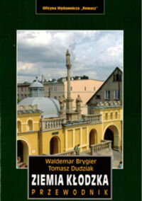 Miniatura okładki Brygier Waldemar Dudziak Tomasz Ziemia kłodzka. Przewodnik dla prawdziwego turysty. 